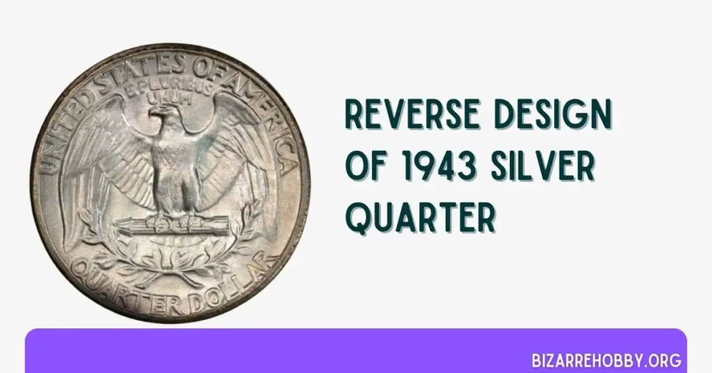 Reverse Design of 1943 Silver Quarter - BizarreHobby