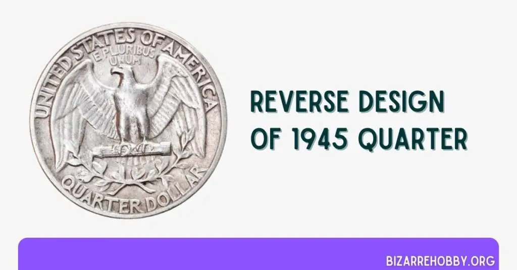 Reverse Design of 1945 Quarter - BizarreHobby